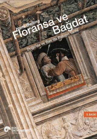 Floransa ve Bağdat | Koç Üniversitesi Yayınları (Ciltsiz) - Resim 1