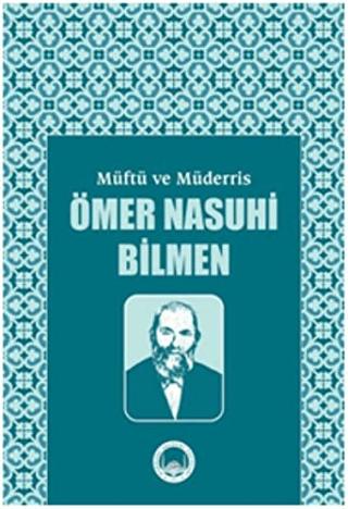 Müftü ve Müderris Ömer Nasuhi Bilmen Sempozyum Tebliğleri