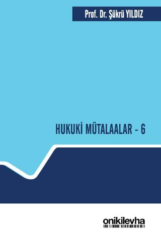 Hukuki Mütalaalar - 6 | On İki Levha Yayınları (Ciltli) - Resim 1