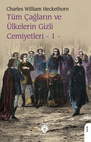 Tüm Çağların ve Ülkelerin Gizli Cemiyetleri Cilt 1 | Dorlion Yayınları (Ciltsiz) - Resim 1