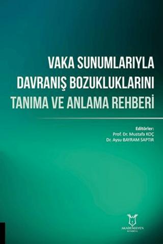 Vaka Sunumlarıyla Davranış Bozukluklarını Tanıma ve Anlama Rehberi | Akademisyen Kitabevi (Ciltsiz) - Resim 1