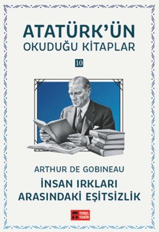 İnsan Irkları Arasındaki Eşitsizlik - Atatürk'ün Okuduğu Kitaplar 10 | Temel Tarih Kitaplığı (Ciltsiz) - Resim 1