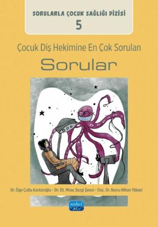 Çocuk Diş Hekimine En Çok Sorulan Sorular | Nobel Akademik Yayıncılık (Ciltsiz) - Resim 1