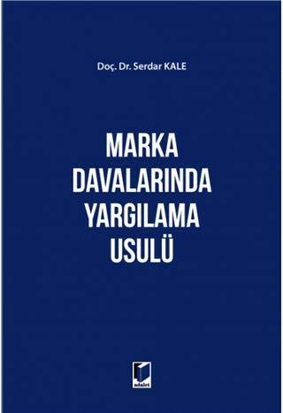 Marka Davalarında Yargılama Usülü | Adalet Yayınevi (Ciltli) - Resim 1