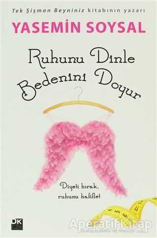 Ruhunu Dinle Bedenini Doyur - Yasemin Soysal - Doğan Kitap | Doğan Kitap - Resim 1