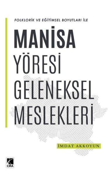 Folklorik ve Eğitimsel Boyutları İle Manisa Yöresi Geleneksel Meslekleri | Çıra Yayınları (İnce Kapak) - Resim 1