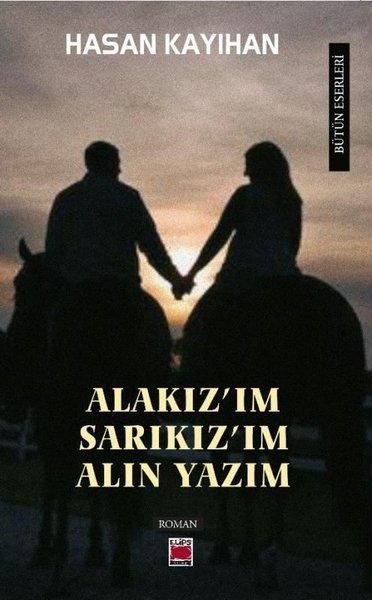 Alakız'ım Sarıkız'ım Alın Yazım | Elips Kitapları (İnce Kapak) - Resim 1