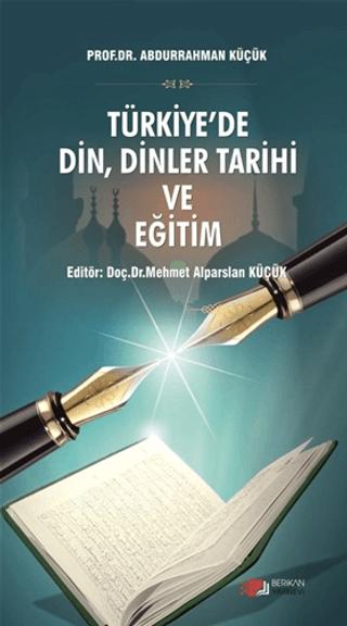 Türkiye'de Din, Dinler Tarihi ve Eğitim | Berikan Yayınevi (Ciltsiz) - Resim 1