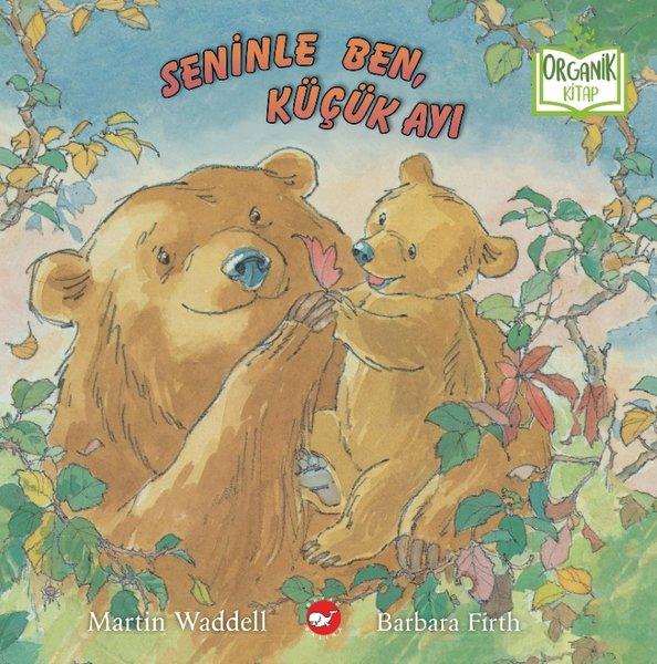 Seninle Ben, Küçük Ayı - Organik Kitap | Beyaz Balina Yayınları (Ciltli) - Resim 1