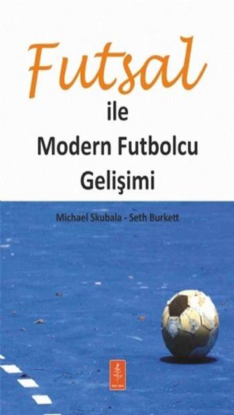 Futsal ile Modern Futbolcu Gelişimi | Nobel Yaşam (İnce Kapak) - Resim 1