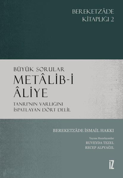 Büyük Sorular Metalib-i Aliye: Tanrının Varlığını İspatlayan Dört Delil | İz Yayıncılık (İnce Kapak) - Resim 1