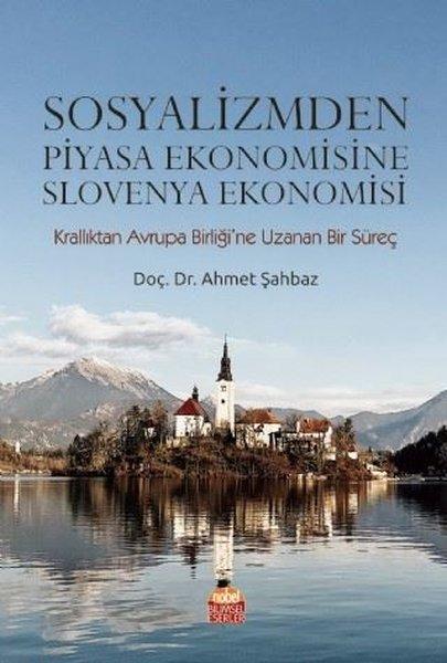Sosyalizmden Piyasa Ekonomisine Slovenya Ekonomisi | Nobel Bilimsel Eserler (İnce Kapak) - Resim 1