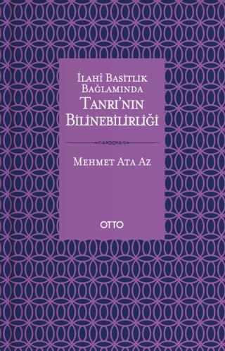 İlahi Basitlik Bağlamında Tanrının Bilinebilirliği | Otto Yayınları (Ciltsiz) - Resim 1