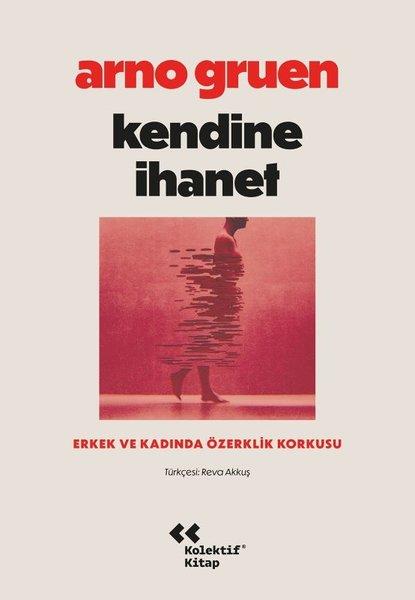 Kendine İhanet - Erkek ve Kadında Özerklik Korkusu | Kolektif Kitap (İnce Kapak) - Resim 1