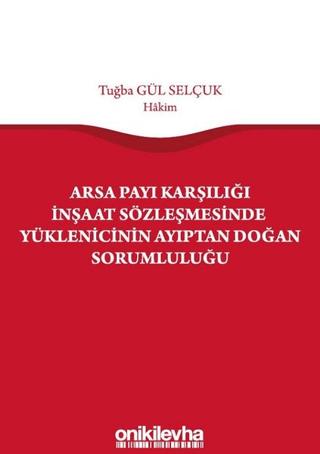 Arsa Payı Karşılığı İnşaat Sözleşmesinde Yüklenicinin Ayıptan Doğan Sorumluluğu | On İki Levha Yayınları (Ciltsiz) - Resim 1