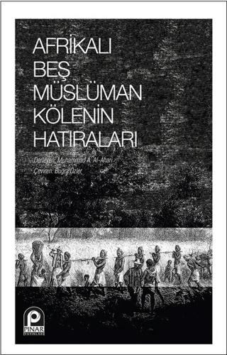Afrikalı Beş Müslüman Kölenin Hatıraları | Pınar Yayınları (Ciltsiz) - Resim 1