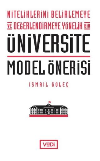 Niteliklerini Belirlemeye ve Değerlendirmeye Yönelik Bir Üniversite Model Önerisi | Vadi Yayınları (Ciltsiz) - Resim 1
