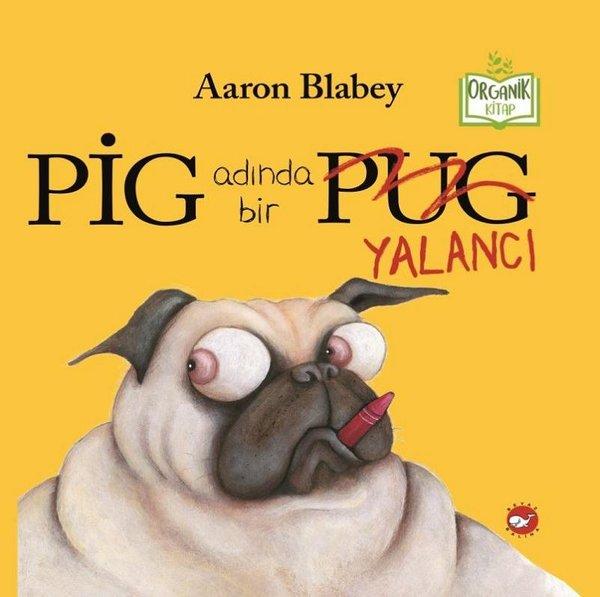 Pig Adında Bir Yalancı | Beyaz Balina Yayınları (Ciltli) - Resim 1