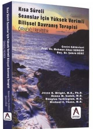 Kısa Süreli Seanslar İçin Yüksek Verimli Bilişsel Davranış Terapisi (Örnekli Rehber) | Akademisyen Kitabevi (Ciltsiz) - Resim 1