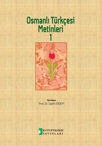 Osmanlı Türkçesi Metinleri 1 | Kutup Yıldızı Yayınları - Araştırma - İnceleme Dizisi (İnce Kapak) - Resim 1
