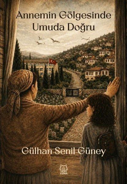 Annemin Gölgesinde Umuda Doğru | Luna Yayınları (İnce Kapak) - Resim 1