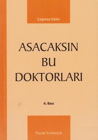 Asacaksın Bu Doktorları | Palme Yayıncılık (Ciltsiz) - Resim 1