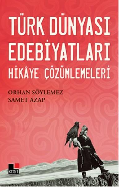Türk Dünyası Edebiyatları - Hikaye Çözümlemeleri | Kesit Yayınları - Edebiyat Dizisi (İnce Kapak) - Resim 1