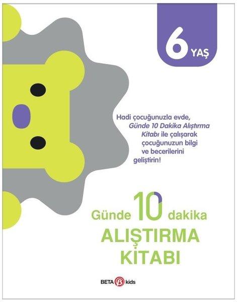 Günde 10 Dakika Alıştırma Kitabı - 6 Yaş | Beta Kids (İnce Kapak) - Resim 1