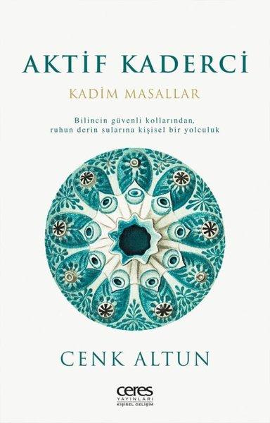 Aktif Kaderci Kadim Masallar Bilincin Güvenli Kollarından Ruhun Derin Sularina Kişisel Bir Yolculuk | Ceres Yayınları (e-Kitap) - Resim 1