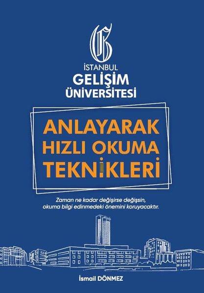 Anlayarak Hızlı Okuma Teknikleri: Anlayarak Çok Hızlı Okuyabilirsin | İstanbul Gelişim Üniversitesi (İnce Kapak) - Resim 1