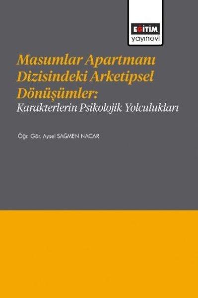 Masumlar Apartmanı Dizisindeki Arketipsel Dönüşümler: Karakterlerin Psikolojik Yolculukları | Eğitim Yayınevi (İnce Kapak) - Resim 1