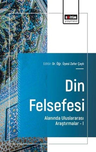 Din Felsefesi Alanında Uluslararası Araştırmalar 1 | Eğitim Yayınevi (İnce Kapak) - Resim 1