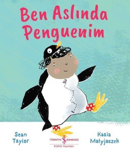 Ben Aslında Penguenim | İş Bankası Kültür Yayınları (İnce Kapak) - Resim 1