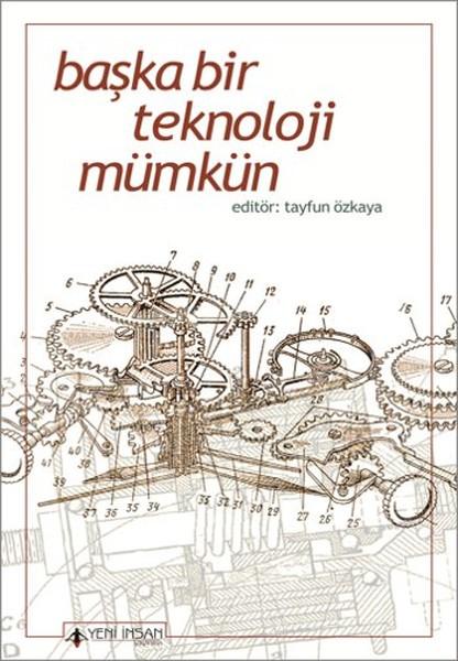 Başka Bir Teknoloji Mümkün | Yeni İnsan Yayınevi (İnce Kapak) - Resim 1