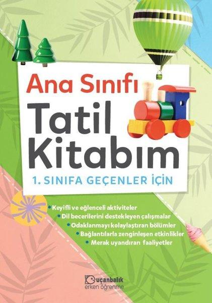 Anasınıfı Tatil Kitabım - 1. Sınıfa Geçenler İçin | Uçanbalık Yayıncılık (İnce Kapak) - Resim 1