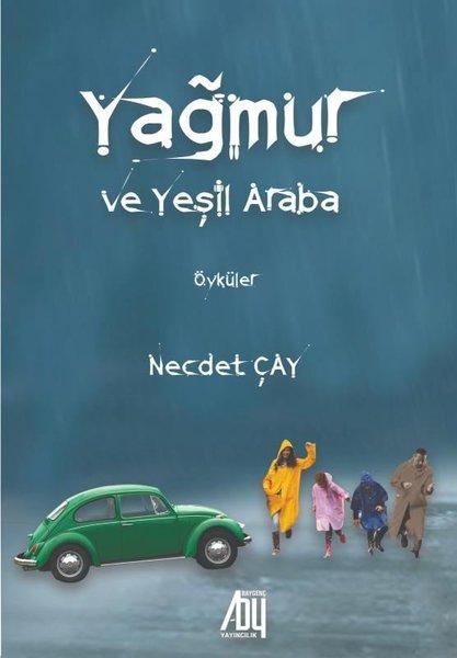 Yağmur ve Yeşil Araba - Öyküler | Baygenç Yayıncılık (İnce Kapak) - Resim 1