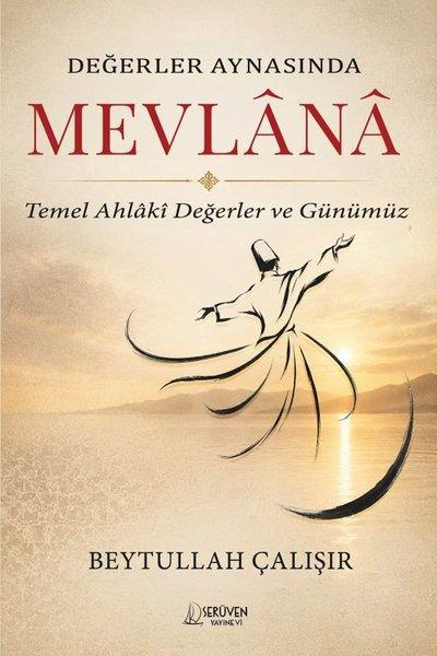 Değerler Aynasında Mevlana - Temel Ahlaki Değerler ve Günümüz | Serüven Yayınevi (İnce Kapak) - Resim 1
