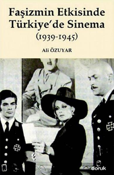 Faşizmin Etkisinde Türkiye'de Sinama (1939 - 1945) | Doruk Yayınları - Sinema Dizisi (İnce Kapak) - Resim 1