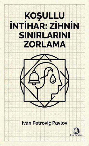 Koşullu İntihar: Zihnin Sınırlarını Zorlama | Eyce Yayınları (İnce Kapak) - Resim 1