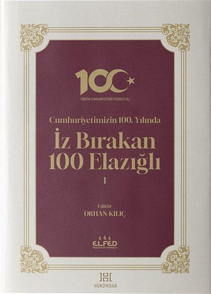 Cumhuriyetimizin 100.Yılında İz Bırakan 100 Elazığlı - 1 | Hükümdar (Ciltli) - Resim 1