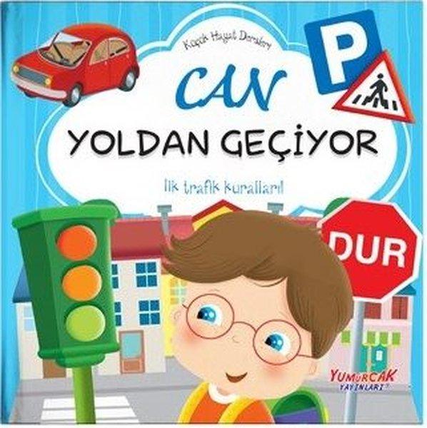 Can Yoldan Geçiyor - Küçük Hayat Dersleri | Yumurcak Yayınları (Ciltli) - Resim 1