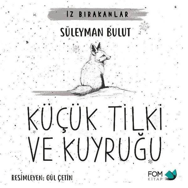 Küçük Tilki ve Kuyruğu - İz Bırakanlar | Fom Kitap (İnce Kapak) - Resim 1