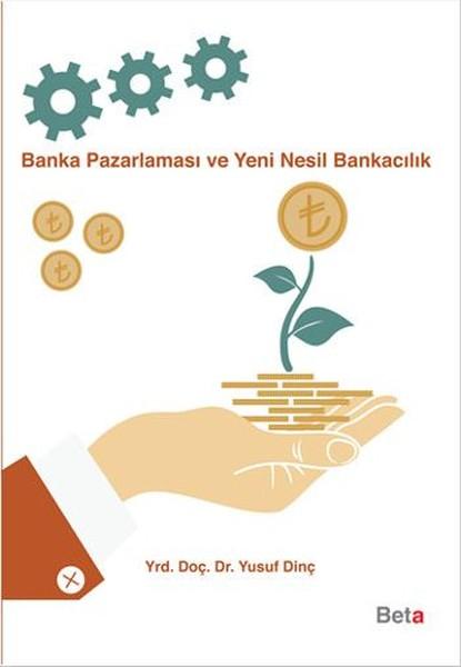 Banka Pazarlaması ve Yeni Nesil Bankacılık | Beta Yayınları (İnce Kapak) - Resim 1
