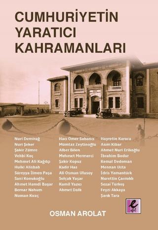 Cumhuriyetin Yaratıcı Kahramanları | Efil Yayınevi (Ciltsiz) - Resim 1