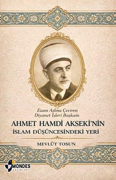 Ahmet Hamdi Akseki'nin İslam Düşüncesindeki Yeri | Mondes Yayınları (İnce Kapak) - Resim 1