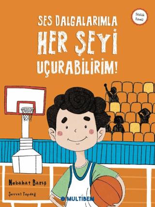 Ses Dalgalarımla Her Şeyi Uçurabilirim | Multibem Yayınları (Ciltsiz) - Resim 1