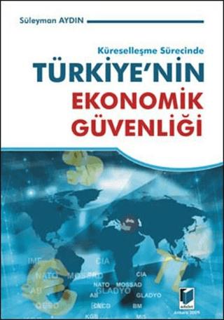 Küreselleşme Sürecinde Türkiye’nin Ekonomik Güvenliği | Adalet Yayınevi (Ciltsiz) - Resim 1