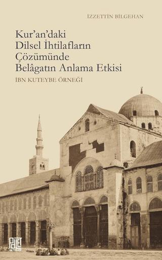 Kur’an’daki Dilsel İhtilafların Çözümünde Belagatın Anlama Etkisi