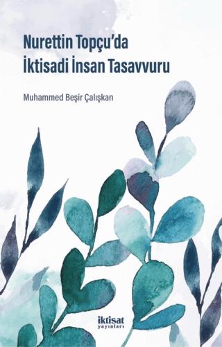 Nurettin Topçu’da İktisadi İnsan Tasavvuru