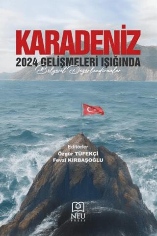 Karadeniz: 2024 Gelişmeleri Işığında Bölgesel Değerlendirmeler | Necmettin Erbakan Üniversitesi Yayınları (Ciltsiz) - Resim 1